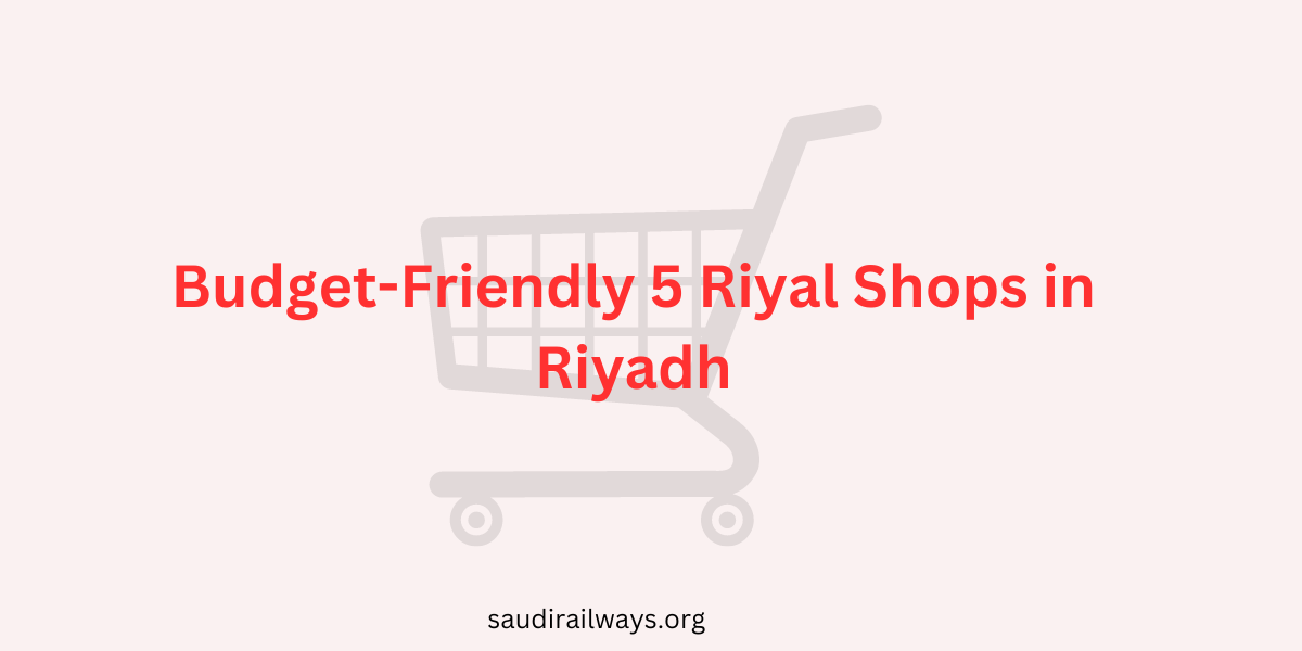 Budget-Friendly 5 Riyal Shops in Riyadh