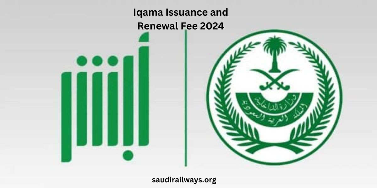 Iqama Issuance and Renewal Fee 2024